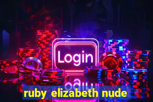 ruby elizabeth nude